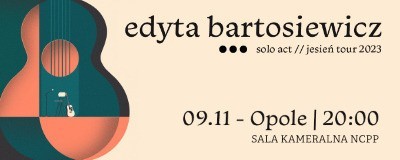 Edyta Bartosiewicz solo act, 9 listopada 2023, 20.00, sala...
