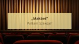 „Makbet” William Szekspir. Najważniejsze informacje o lekturze - streszczenie, postaci, motywy - do powtórzenia przed maturą