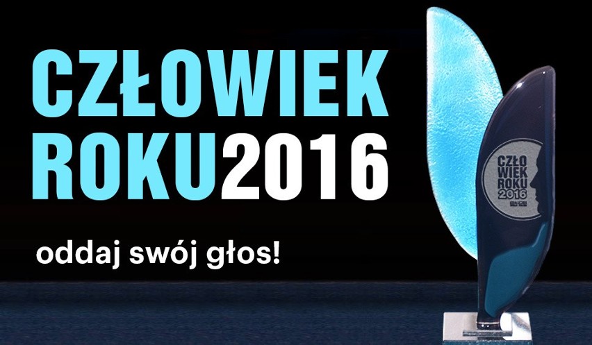 Człowiek Roku 2016: Żyją na dwieście procent każdego dnia