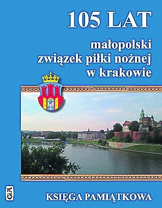 „105 lat. Małopolski Związek Piłki Nożnej w Krakowie”. Autorzy: Jerzy Cierpiatka, Andrzej Gowarzewski oraz zespół: Stanisław Chemicz, Andrzej Godny, Jacek Gucwa, Grzegorz Kaczmarzyk, Ryszard Kołtun, Jerzy Nagawiecki, Bożena Lidia Szmel, Katarzyna Ukuś. Wydawnictwo: GiA. Liczba stron: 280. Cena: 63 zł.