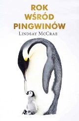 Lindsay McCrae – Rok wśród pingwinów cesarskich