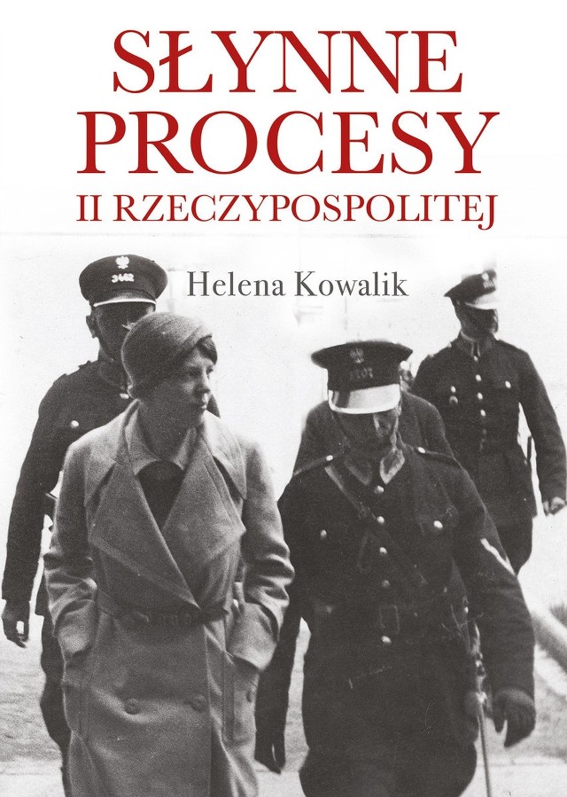 Helena Kowalik – Słynne procesy II Rzeczypospolitej