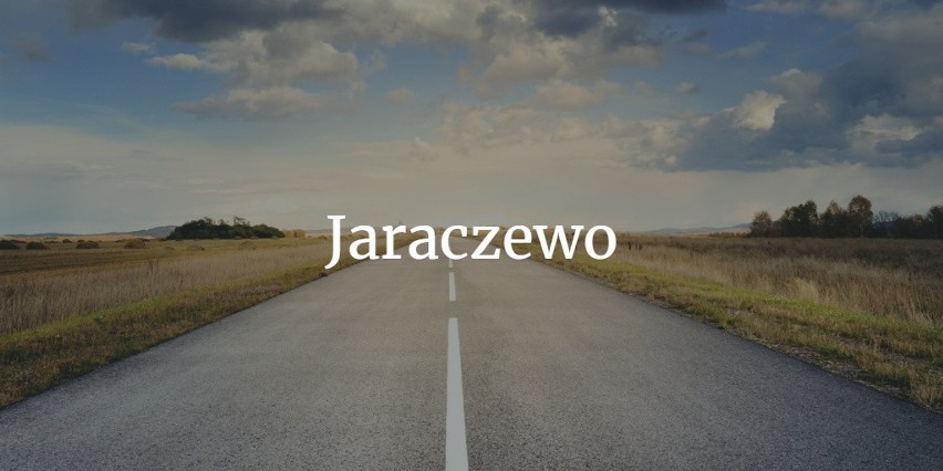 Jaraczewo – w Wielkopolsce, w powiecie jarocińskim....