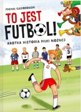 Efektowny rajd po historii futbolu. Najwyższy czas, by przygotować się do mundialu [SPORTOWA PÓŁKA]