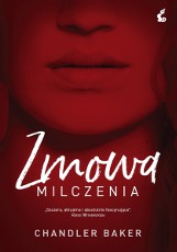 Chandler Baker „Zmowa milczenia” RECENZJA PRZEDPREMIEROWA: przemoc seksualna i mobbing w korporacji. Rasowy thriller w nurcie #MeToo