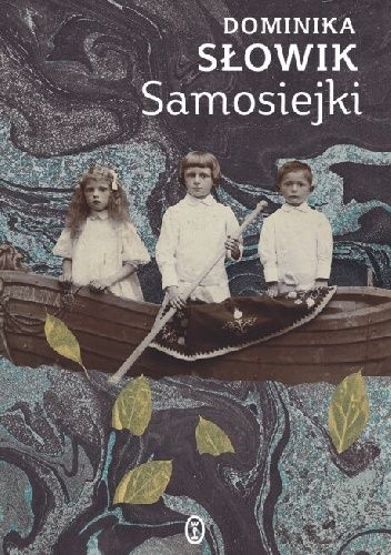 "Samosiejki", Dominika Słowik