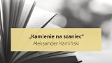 „Kamienie na szaniec” Aleksander Kamiński. Zobacz opracowanie lektury: wydarzenia, bohaterowie, motywy, cytaty