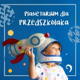 Morskie Centrum Nauki zaprasza najmłodszych do Planetarium