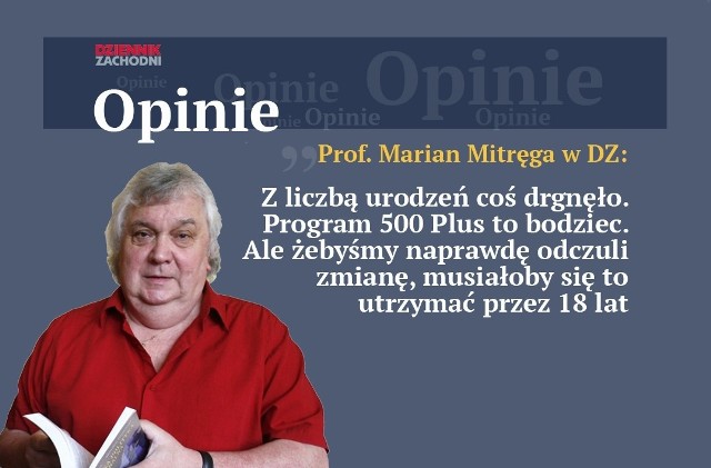 Rodzina w wersji 2 plus 2, a może 2 plus 3? Rodzi się u nas więcej dzieci, jeśli porównamy rok 2015 i 2016, różnica wynosi 30 tys. - mówi prof. Mitręga