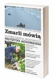 Fragment książki "Zmarli mówią" - autobiografii Krzysztofa Jackowskiego