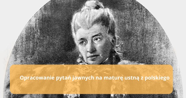 „Pamięć o powstaniu styczniowym. Omów zagadnienie na podstawie utworu »Gloria victis« Elizy Orzeszkowej. W swojej odpowiedzi uwzględnij również wybrany kontekst”. Przykładowa odpowiedź na pytanie jawne na maturę ustną z języka polskiego 2024.