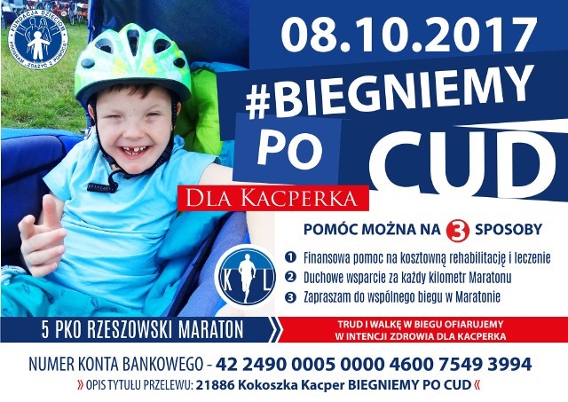 Już w niedzielę, 8 października podczas 5. PKO Rzeszowskiego Maratonu możemy pobiec dla Kacperka. "Biegniemy po cud dla Kacperka" - czytamy na plakacie zachęcających uczestników do biegu