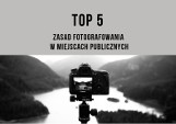 TOP 5 podstawowych zasad fotografowania w miejscach publicznych [galeria]