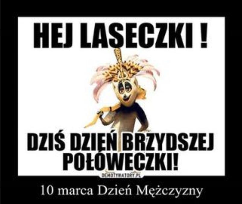 Wszystkiego najlepszego. Zobaczcie memy na Dzień Mężczyzn....