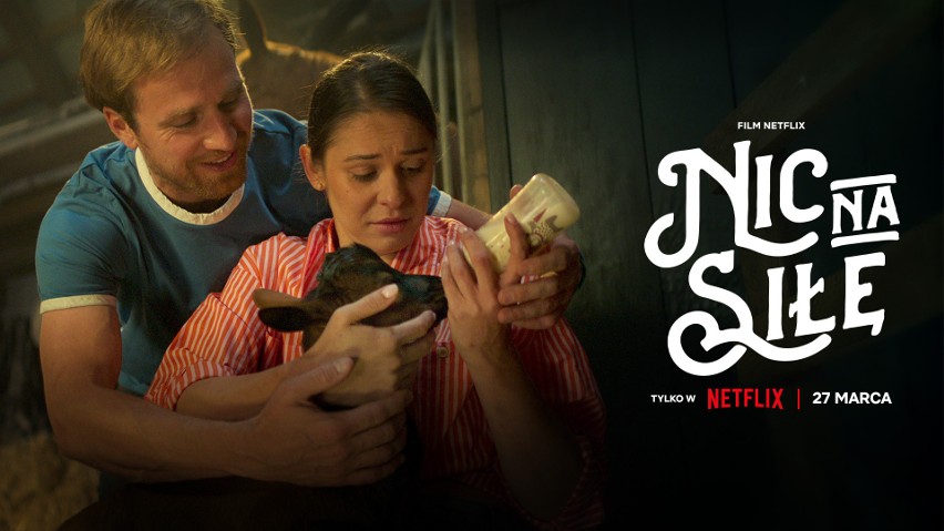 "Nic na siłę" to nowa komedia od Netflixa kręcona na...