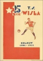 „25-lecie T.S. Wisła Kraków 1906-1931”. Rok wydania: 1931....
