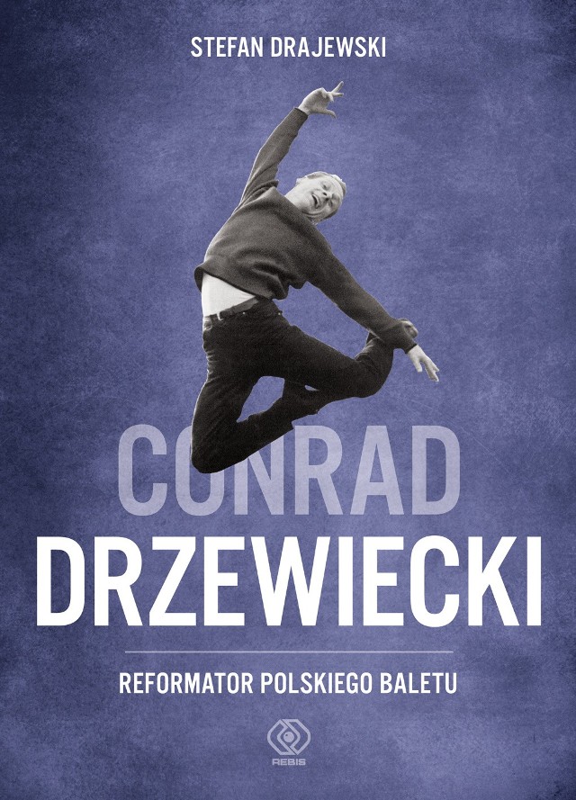 Stefan Drajewski, "Conrad Drzewiecki. Reformator polskiego baletu"