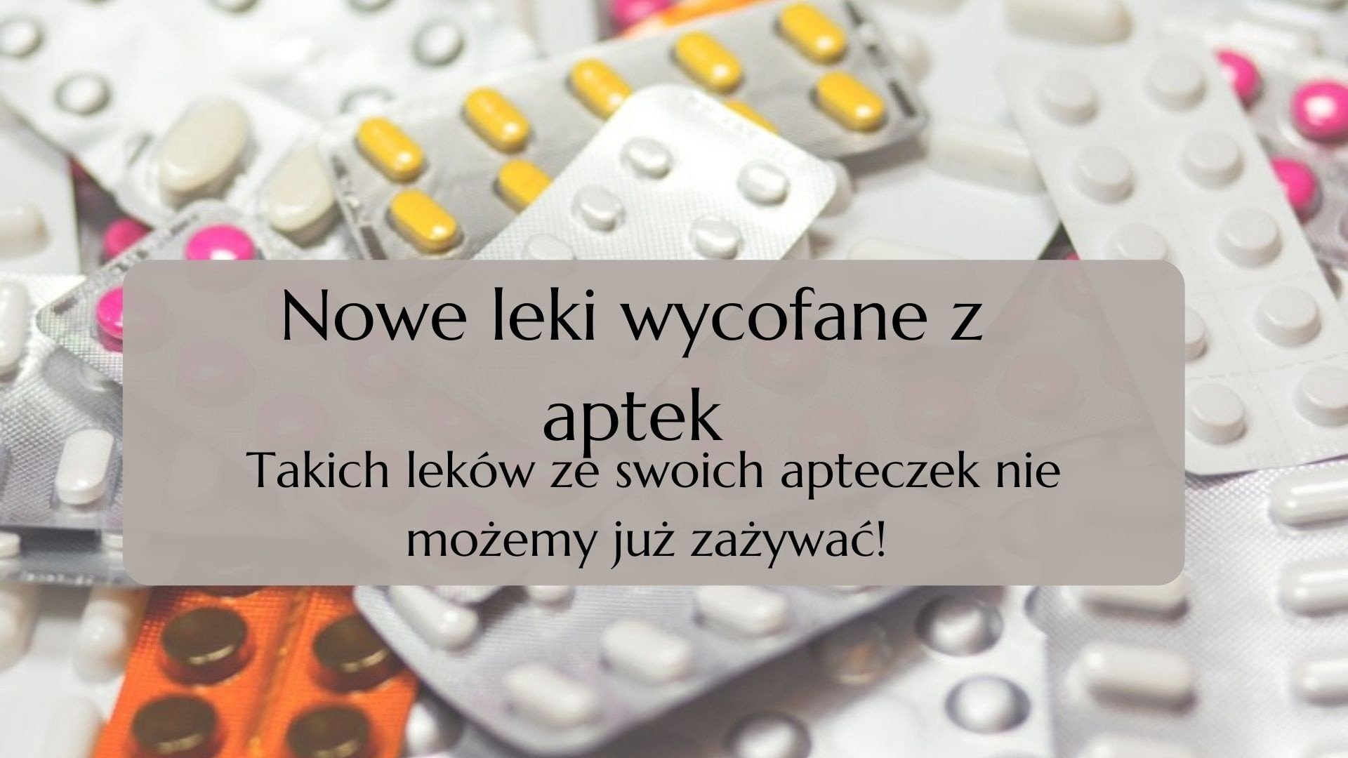 Nowe leki wycofane z aptek Takich leków ze swoich apteczek nie możemy już zażywać Express