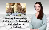 Potrawy, które podbiją każde serce! Na Jarmarku Walentynkowym w Kielcach. WIADOMOŚCI