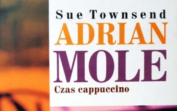 Sue Townsend,„Adrian Mole, czas cappuccino”, Wydawnictwo...