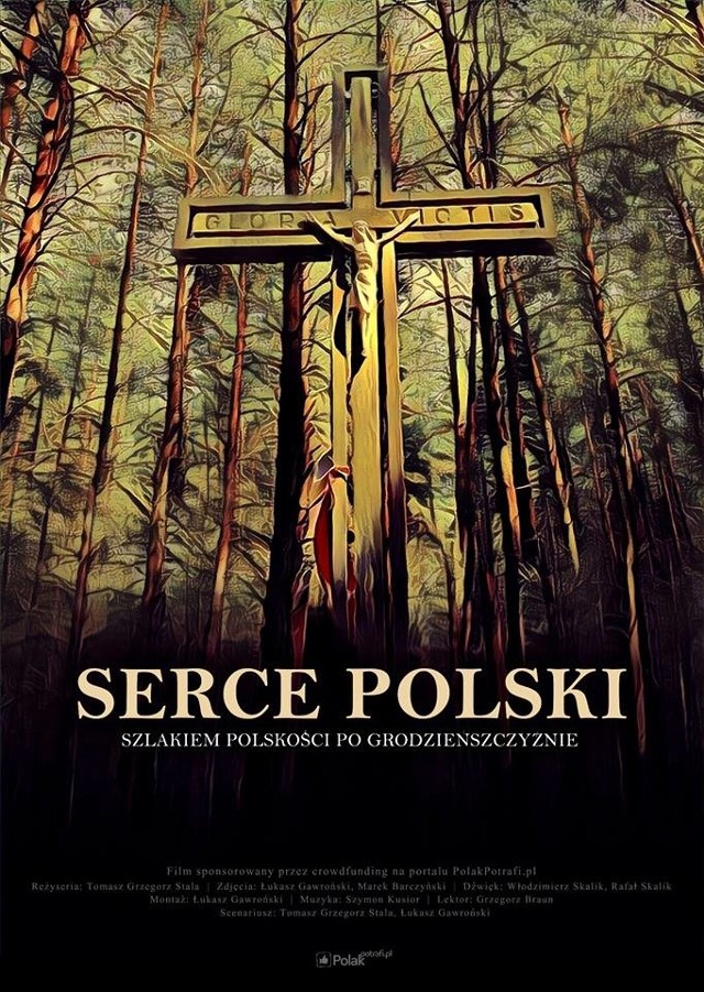 Film „Serce Polski” jest próbą ukazania i utrwalenia śladów polskości na Grodzieńszczyźnie