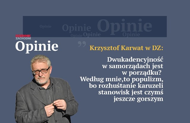 Karwat: Po nas choćby potop, a na razie „starzy” samorządowcy zostają