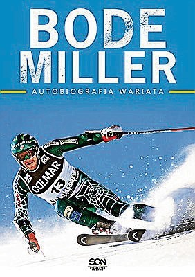 „Bode Miller. Autobiografia wariata”. Autor: Jack McEnany. Wydawnictwo: SQN. Liczba stron: 240. Cena: 39,90 zł.