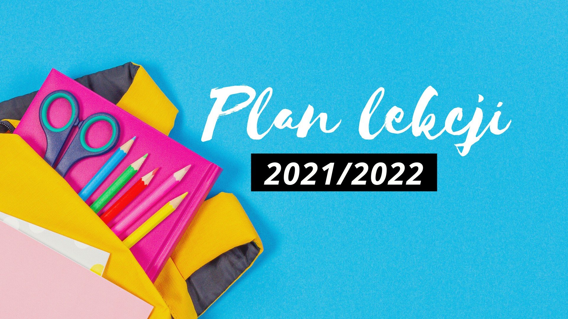 Plan lekcji 2021/2022 do pobrania za darmo (PDF) różne wzory. Wybierz