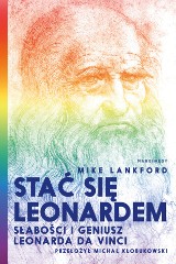 Mike Lankford „Stać się Leonardem”. Recenzja książki
