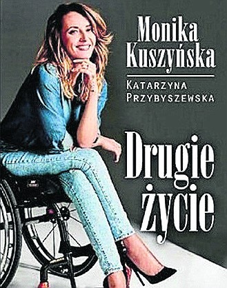 Monika Kuszyńska, „Drugie życie”, Wyd: Edipresse, listopad 2015, stron: 320, cena: ok. 39 zł