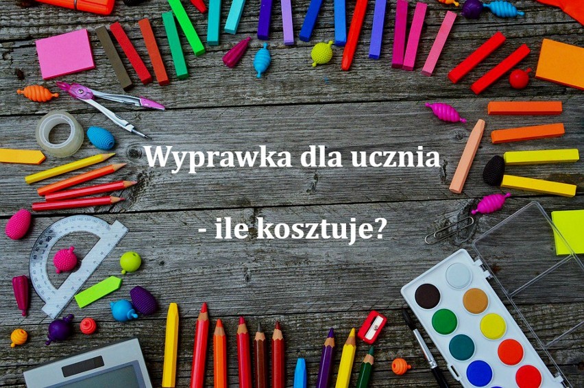 Ile kosztuje wyprawka szkolna? Drogi start, czyli dotkliwe koszty powrotu  do szkoły. W 2019 roku rodzice muszą sporo wydać | Głos Wielkopolski