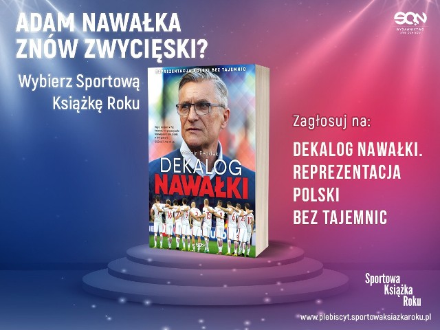 Książka „Dekalog Nawałki” Marcina Feddka  została nominowany w plebiscycie na Sportową Książkę Roku.