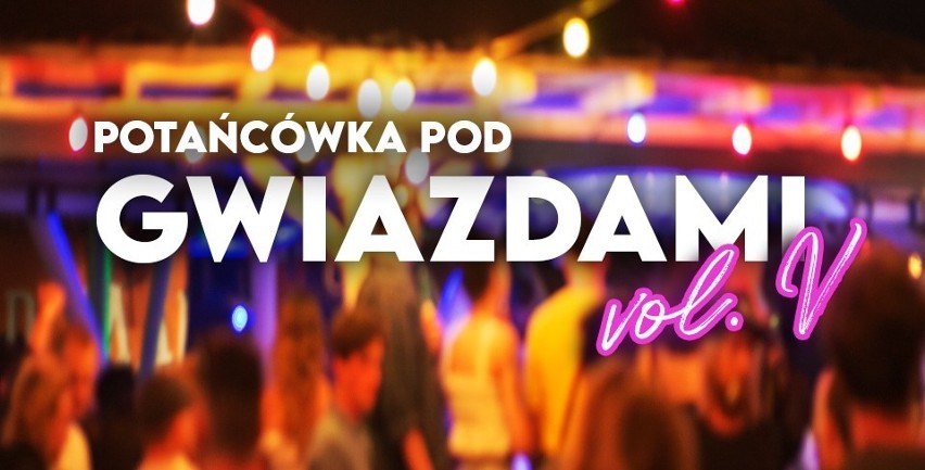 Potańcówka pod gwiazdami vol. 5 w Ostrowi Mazowieckiej, 30...