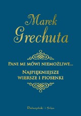 Najpiękniejsze wiersze i piosenki – czyli  Marek Grechuta tym razem do czytania