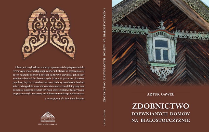 Podlaskie Muzeum Kultury Ludowej z nowym wydawnictwem o drewnianych domach na Białostocczyżnie