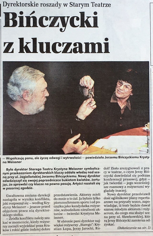 Stary Teatr w Krakowie w lipcu 1998 roku zyskał nowego dyrektora. Został nim Jerzy Bińczycki. Klucze przekazała mu Krystyna Meissner.