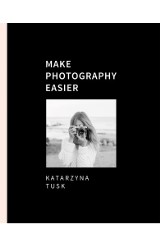 Katarzyna Tusk - Make Photography Easier