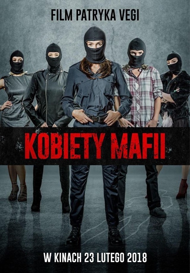 Nowy film Patryka Vegi - Kobiety mafii - wchodzi do kin już 28 lutego 2018 roku.