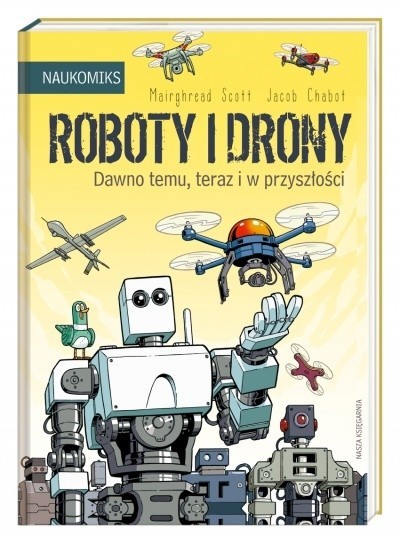 "Roboty i drony – dawno temu, teraz i w przyszłości" -...