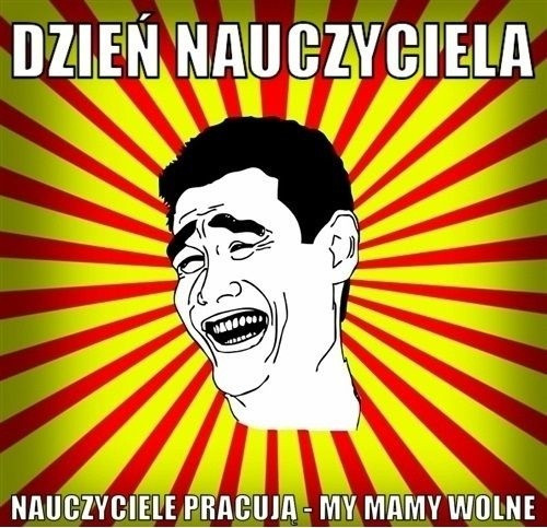 Dzie Nauczyciela MEMY wi tuj Na Weso o Zobacz Najlepsze Szkolne 