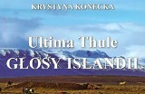 Krystyna Konecka - Ultima Thule głosy Islandii. Maskonurzyca na skrzydłach sonetów