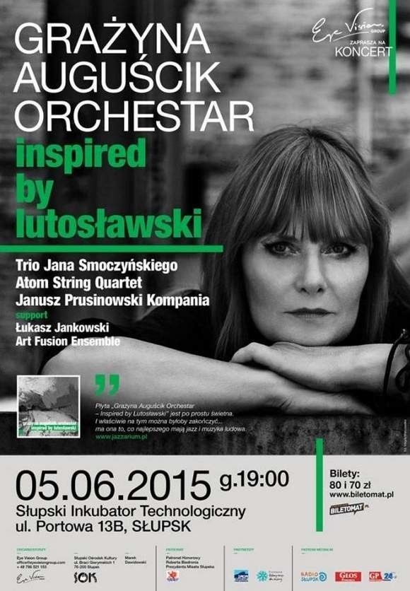 W przyszły piątek w słupskim Inkubatorze Technologicznym koncert wyjątkowej wokalistki jazzowej Grażyny Auguścik "Orchestar- Inspired by Lutosławski&#8221;.