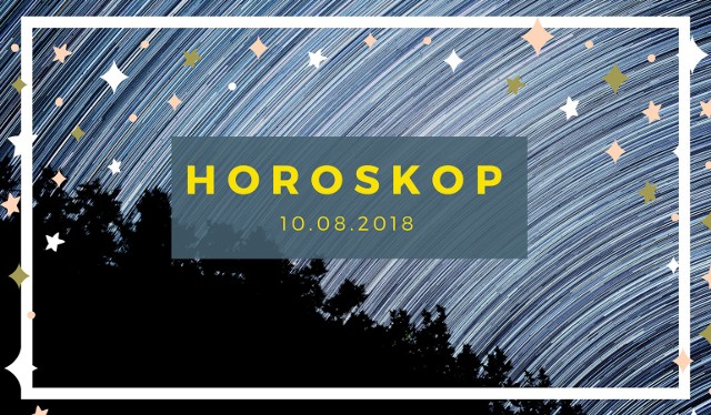 Horoskop na 10.08.2018 Sprawdź, jaki będzie piątek