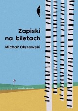 Michał Olszewski – Zapiski na biletach