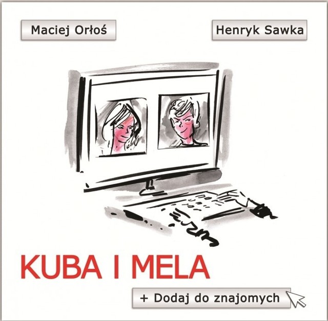 Książka "Kuba i Mela. Dodaj do znajomych" ukazała się nakładem wydawnictwa Jaguar.