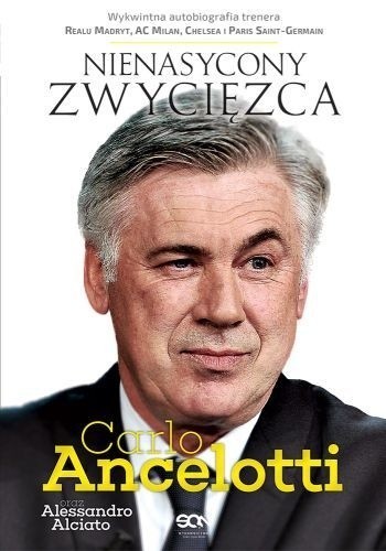 Carlo Ancelotti - Nienasycony zwycięzca