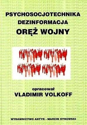 Vladimir Volkoff, "Psychosocjotechnika, dezinformacja - oręż...