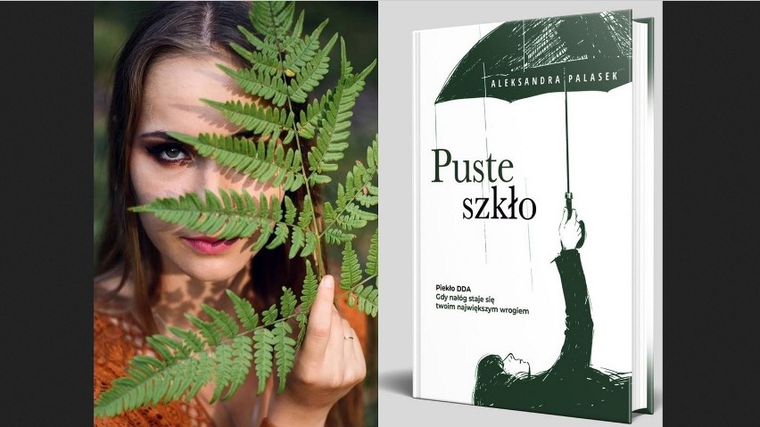 „Puste szkło” - wkrótce premiera wyjątkowej książki Aleksandry Palasek pochodzącej z Tarnobrzega