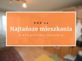 TOP 12 najtańszych mieszkań w województwie podlaskim - rynek wtórny. Zobacz, ile kosztują (zdjęcia)