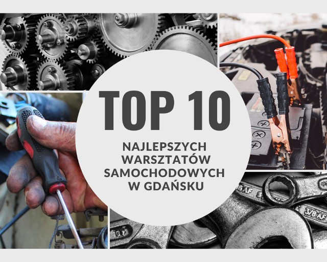 TOP 10 najlepszych warsztatów samochodowych w Gdańsku. Gdzie warto udać się z naszym pojazdem?